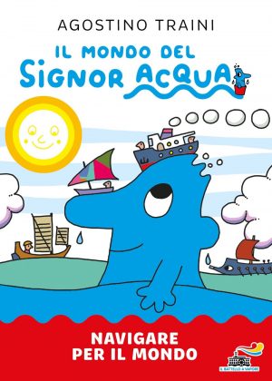 SIGNOR ACQUA - NAVIGARE PER IL MONDO