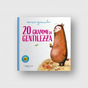 20 GRAMMI DI GENTILEZZA. EDIZ. ILLUSTRAT